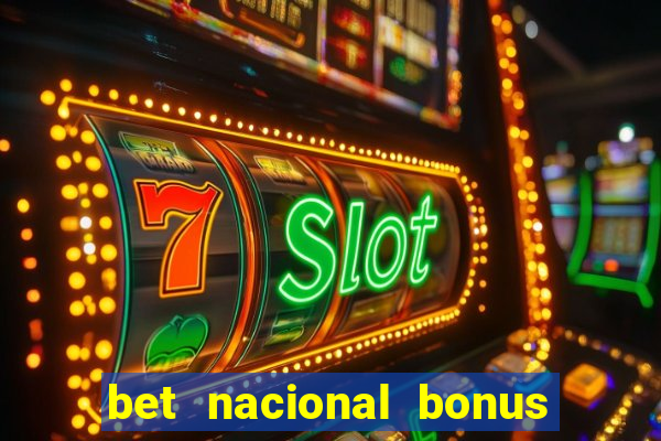 bet nacional bonus de boas vindas